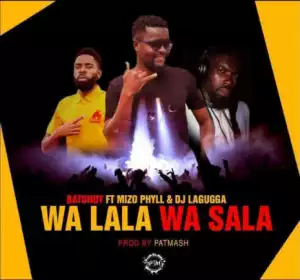 Batondy - Wa Lala wa Sala Ft. Mizo Phyll & DJ Lagugga